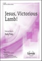 Jesus, Victorious Lamb! SATB choral sheet music cover